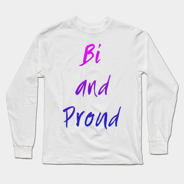 Bi and Proud Long Sleeve T-Shirt by Caliel